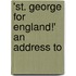 'St. George For England!' An Address To