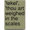 'Tekel', 'Thou Art Weighed In The Scales door Henry Bate