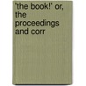 'The Book!' Or, The Proceedings And Corr door Commissioners Caroline