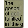 'The Gospel Of God', Fulfilled In 'The G door William Riddell