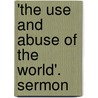 'The Use And Abuse Of The World'. Sermon door Bank the U.S. World