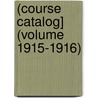 (Course Catalog] (Volume 1915-1916) door Northeastern University