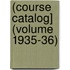 (Course Catalog] (Volume 1935-36)