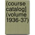 (Course Catalog] (Volume 1936-37)