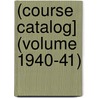 (Course Catalog] (Volume 1940-41) door Northeastern University