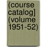 (Course Catalog] (Volume 1951-52)