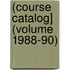 (Course Catalog] (Volume 1988-90)