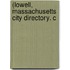 (Lowell, Massachusetts City Directory. C