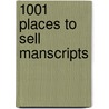 1001 Places To Sell Manscripts door James Knapp Reeve