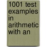1001 Test Examples In Arithmetic With An door Onbekend