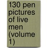 130 Pen Pictures Of Live Men (Volume 1) door Orlando Oscar Stealey