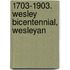 1703-1903. Wesley Bicentennial, Wesleyan