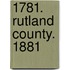 1781. Rutland County. 1881