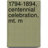 1794-1894, Centennial Celebration, Mt. M door Levi Parsons