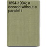 1894-1904; A Decade Without A Parallel I by Michael Phelps