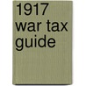 1917 War Tax Guide by William Kix Miller