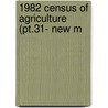 1982 Census Of Agriculture (Pt.31- New M door United States. Census