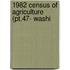 1982 Census Of Agriculture (Pt.47- Washi
