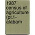 1987 Census Of Agriculture (Pt.1- Alabam
