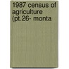 1987 Census Of Agriculture (Pt.26- Monta door United States. Bureau of the Census