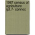 1987 Census Of Agriculture (Pt.7- Connec