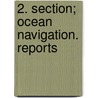 2. Section; Ocean Navigation. Reports by Permanent International Congresses