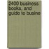 2400 Business Books, And Guide To Busine