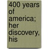 400 Years Of America; Her Discovery, His by Georgie W. Drury Runyan