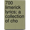 700 Limerick Lyrics; A Collection Of Cho door Stanton Vaughn