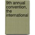 9th Annual Convention, The International