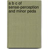 A B C Of Sense-Perception And Minor Peda by Johann Friedrich Herbart