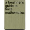 A Beginner's Guide to Finite Mathematics door Walter D. Wallis