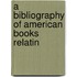 A Bibliography Of American Books Relatin