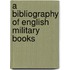 A Bibliography Of English Military Books