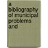 A Bibliography Of Municipal Problems And