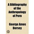 A Bibliography Of The Anthropology Of Pe