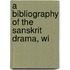 A Bibliography Of The Sanskrit Drama, Wi