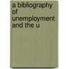 A Bibliography Of Unemployment And The U door Fanny Isabel Taylor