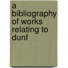 A Bibliography Of Works Relating To Dunf door Erskine Beveridge