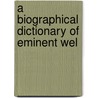 A Biographical Dictionary Of Eminent Wel door Robert Williams