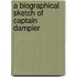 A Biographical Sketch Of Captain Dampier