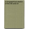 A Biographical Sketch Of The Life And Ch door Charlotte Taylor Blow Charless