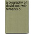 A Biography Of David Cox; With Remarks O
