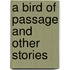 A Bird Of Passage And Other Stories