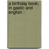 A Birthday Book; In Gaelic And English : by M.C. Clerk