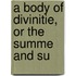 A Body Of Divinitie, Or The Summe And Su