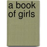 A Book Of Girls door Lillian Bell