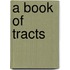 A Book Of Tracts