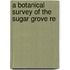 A Botanical Survey Of The Sugar Grove Re