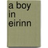 A Boy In Eirinn